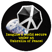 Imagine a world secure under an Umbrella of Peace!